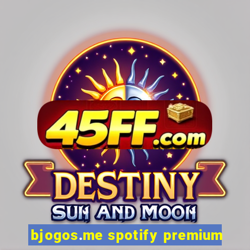 bjogos.me spotify premium